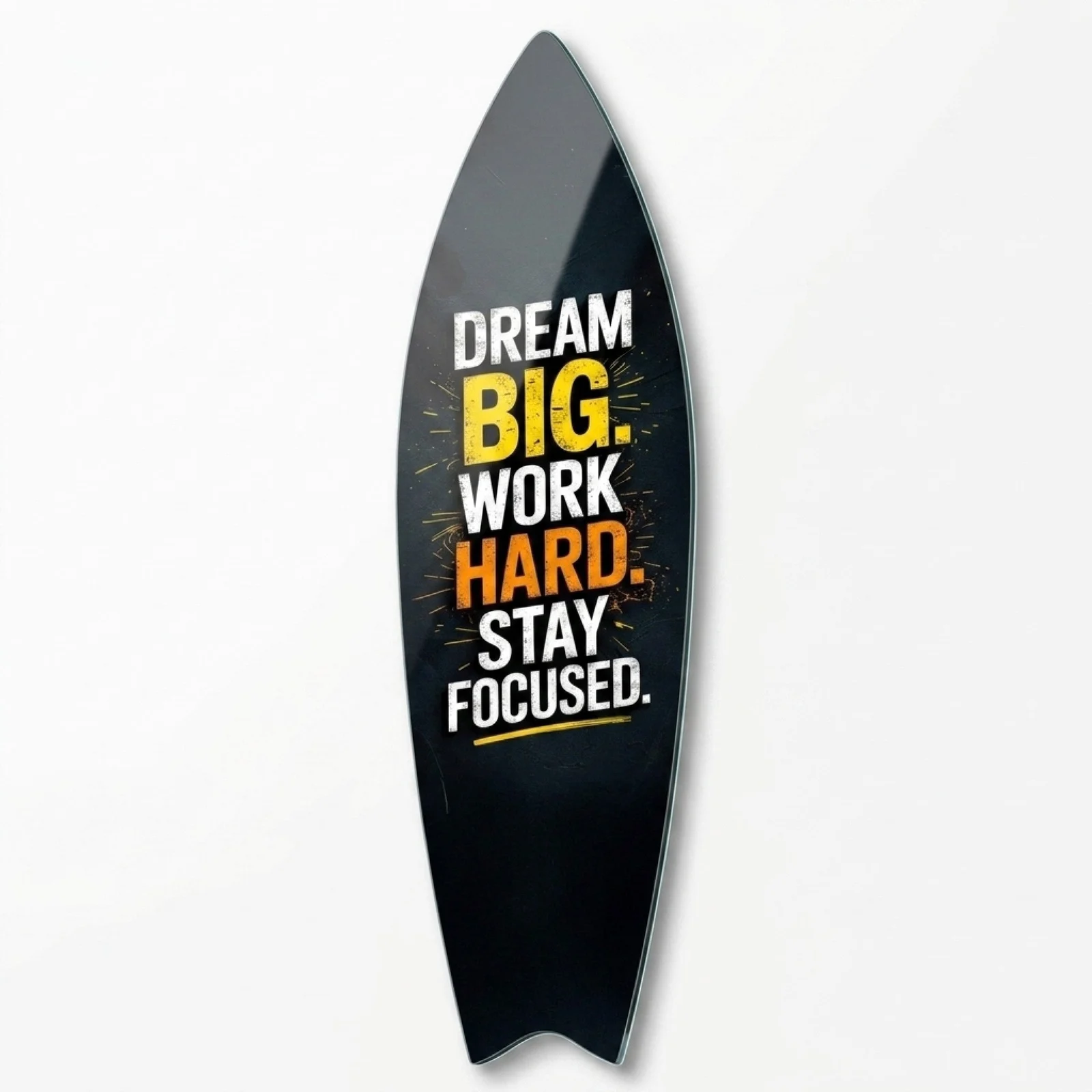 Dream Big Work Hard Surfboard Glass Wall Art, front product view on a neutral background